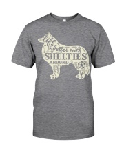 Life is better with shelties around Classic T-Shirt thumbnail
