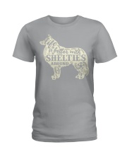 Life is better with shelties around Ladies T-Shirt thumbnail