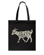 Life is better with goats around Tote Bag thumbnail