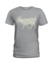 Life is better with goats around Ladies T-Shirt thumbnail