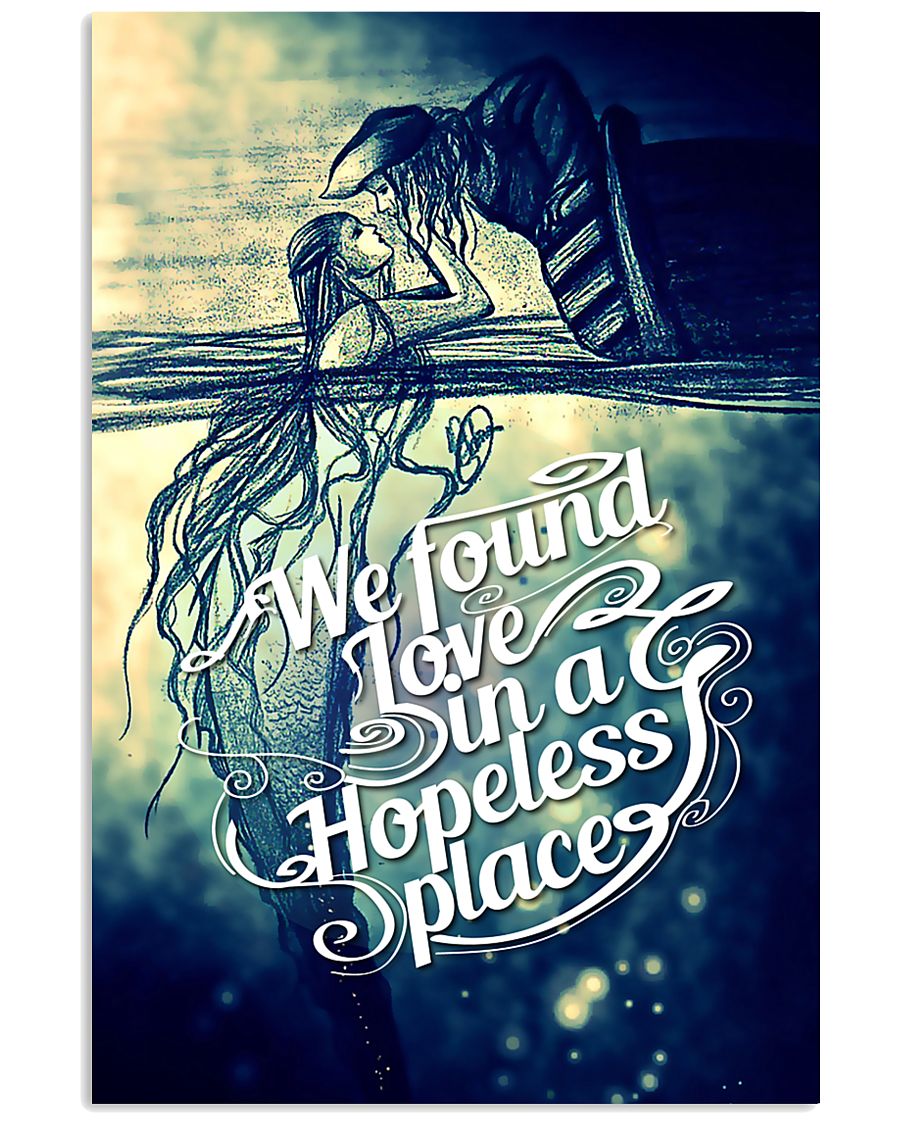We found love in a hopeless place 11x17 Poster