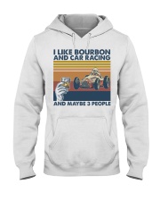 Racing I Like Bourbon And Car Racing Hooded Sweatshirt front