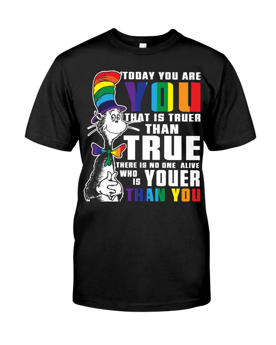 Today You Are You Classic T-Shirt