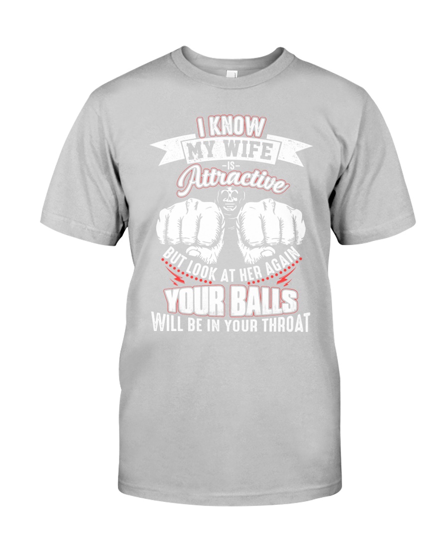 I know my wife Classic T-Shirt