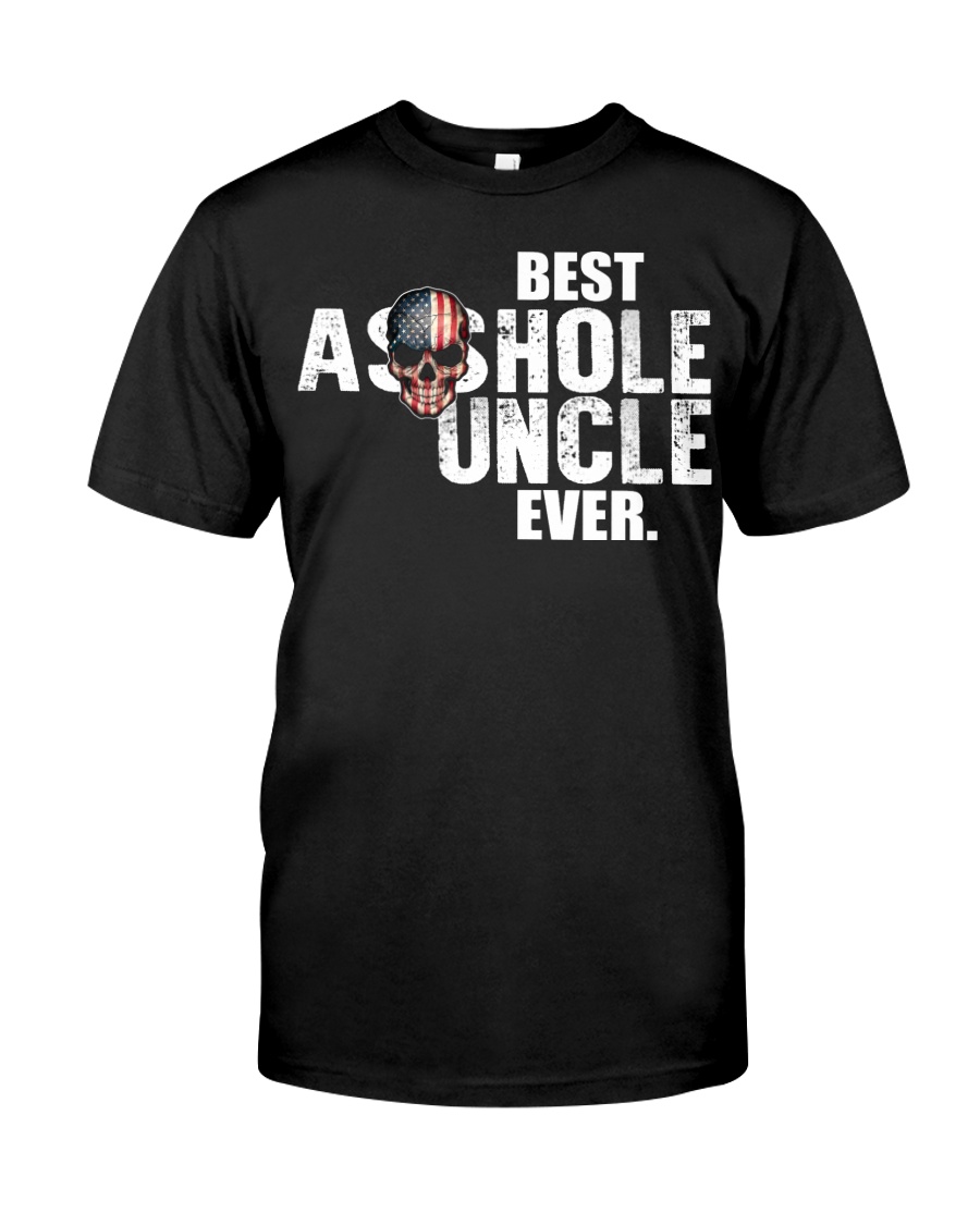 Best Asshole Uncle ever Classic T-Shirt