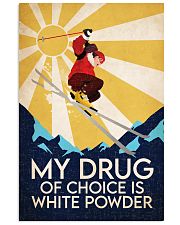 Skiing My Drug Of Choice 16x24 Poster front