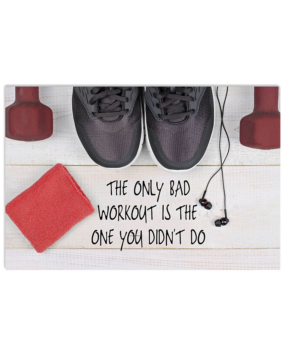 Fitness Only Bad Workout Is The One You Didn't Go 36x24 Poster