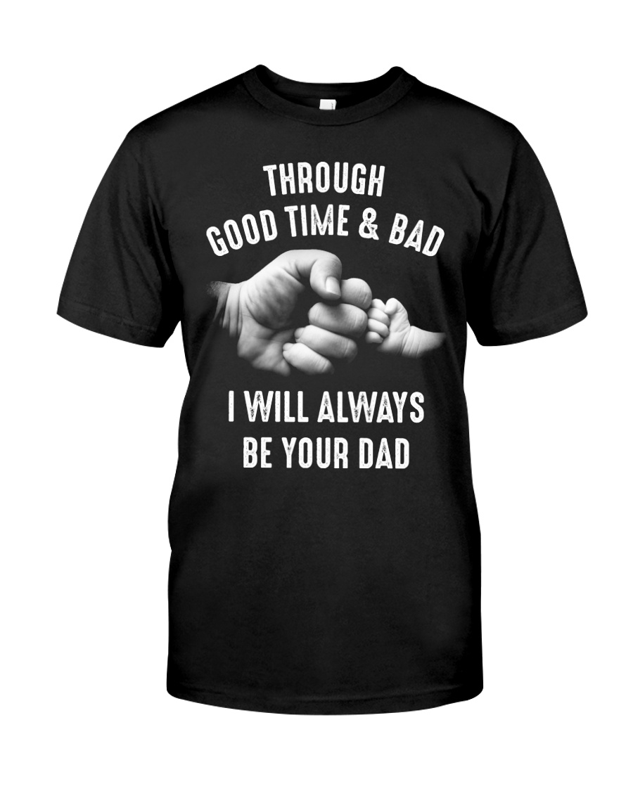 Though good time and bad Classic T-Shirt