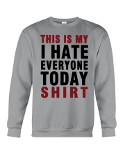 This is my I hate Everyone today Shirt Crewneck Sweatshirt thumbnail