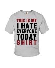 This is my I hate Everyone today Shirt Youth T-Shirt thumbnail