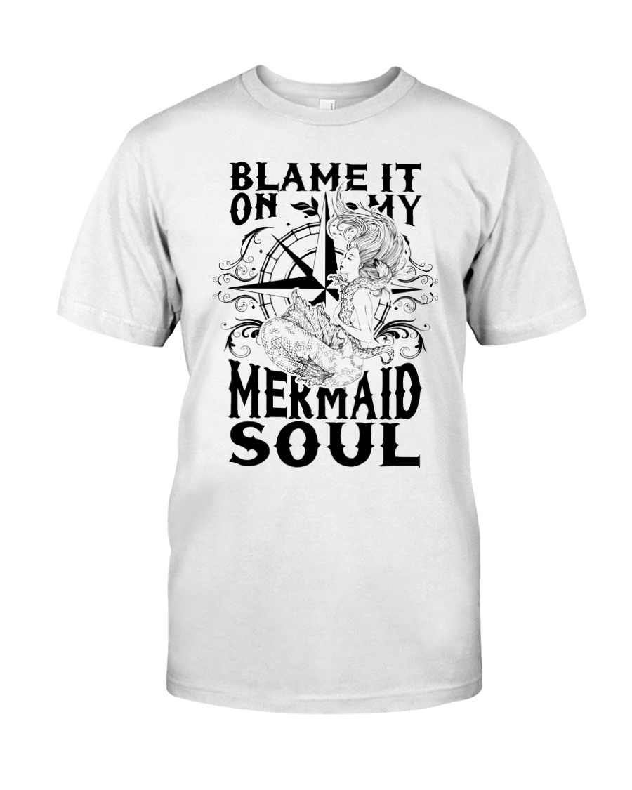 Blame it on my Mermaid Soul Classic T-Shirt