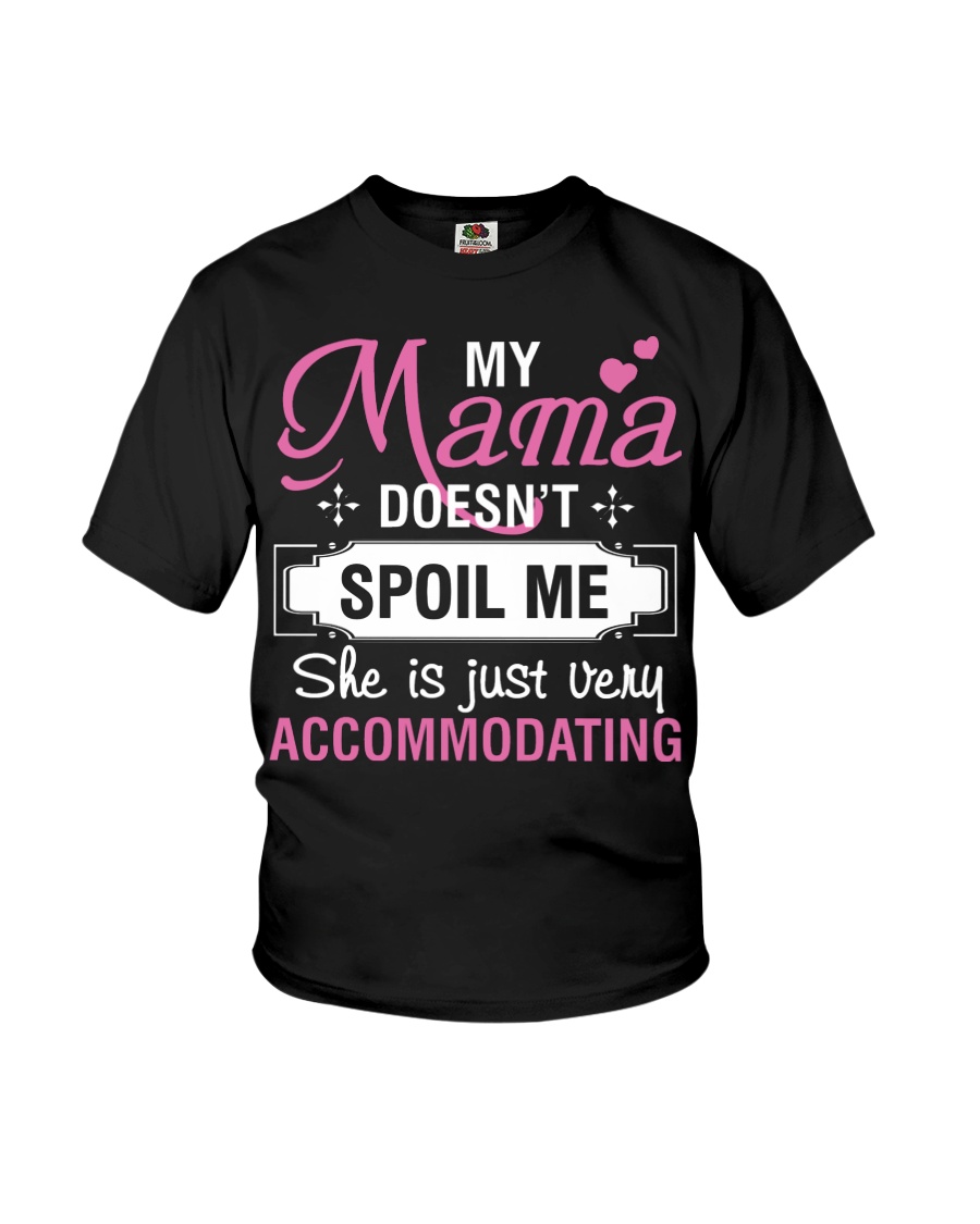 My mama doesn't spoil me Youth T-Shirt