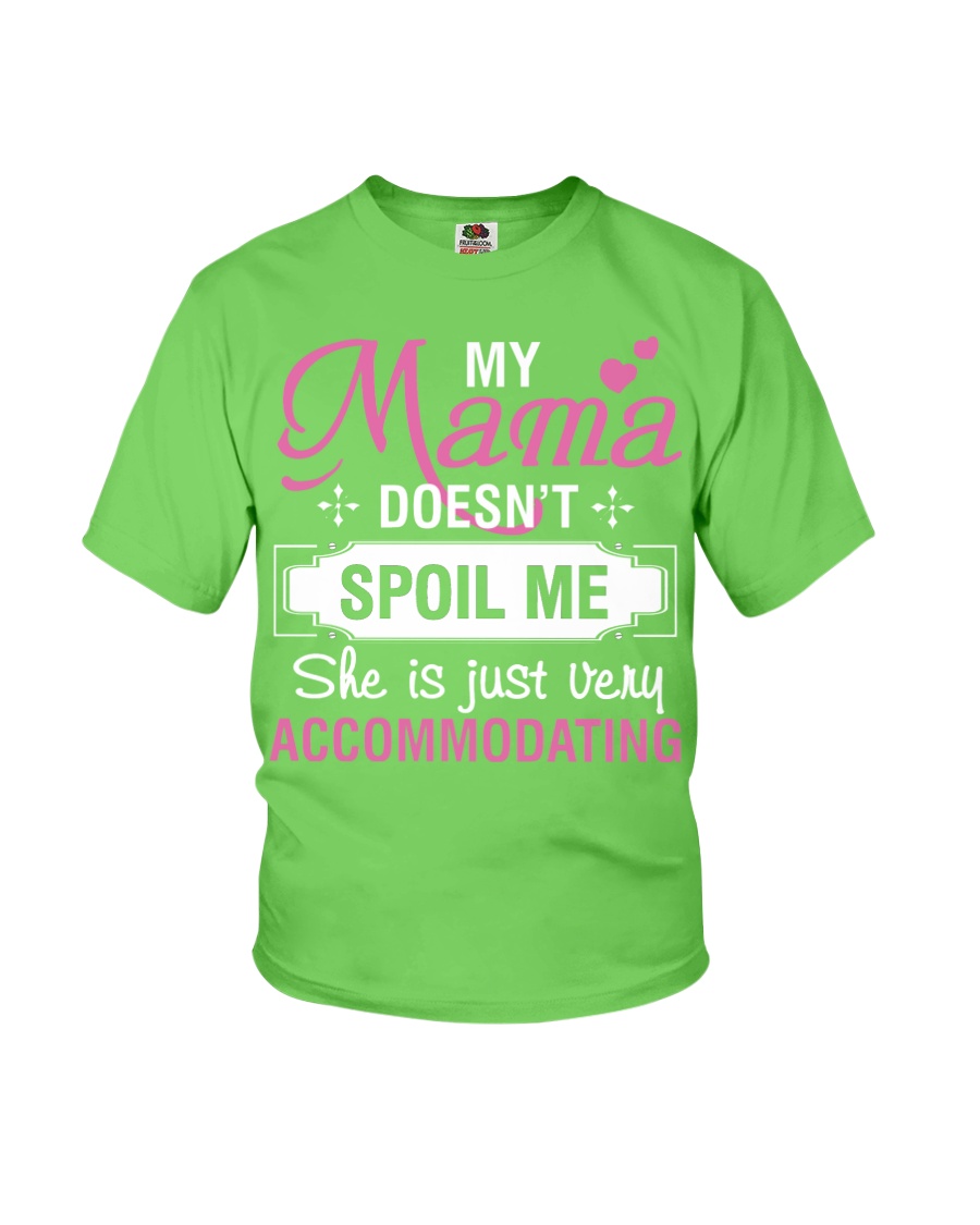 My mama doesn't spoil me Youth T-Shirt
