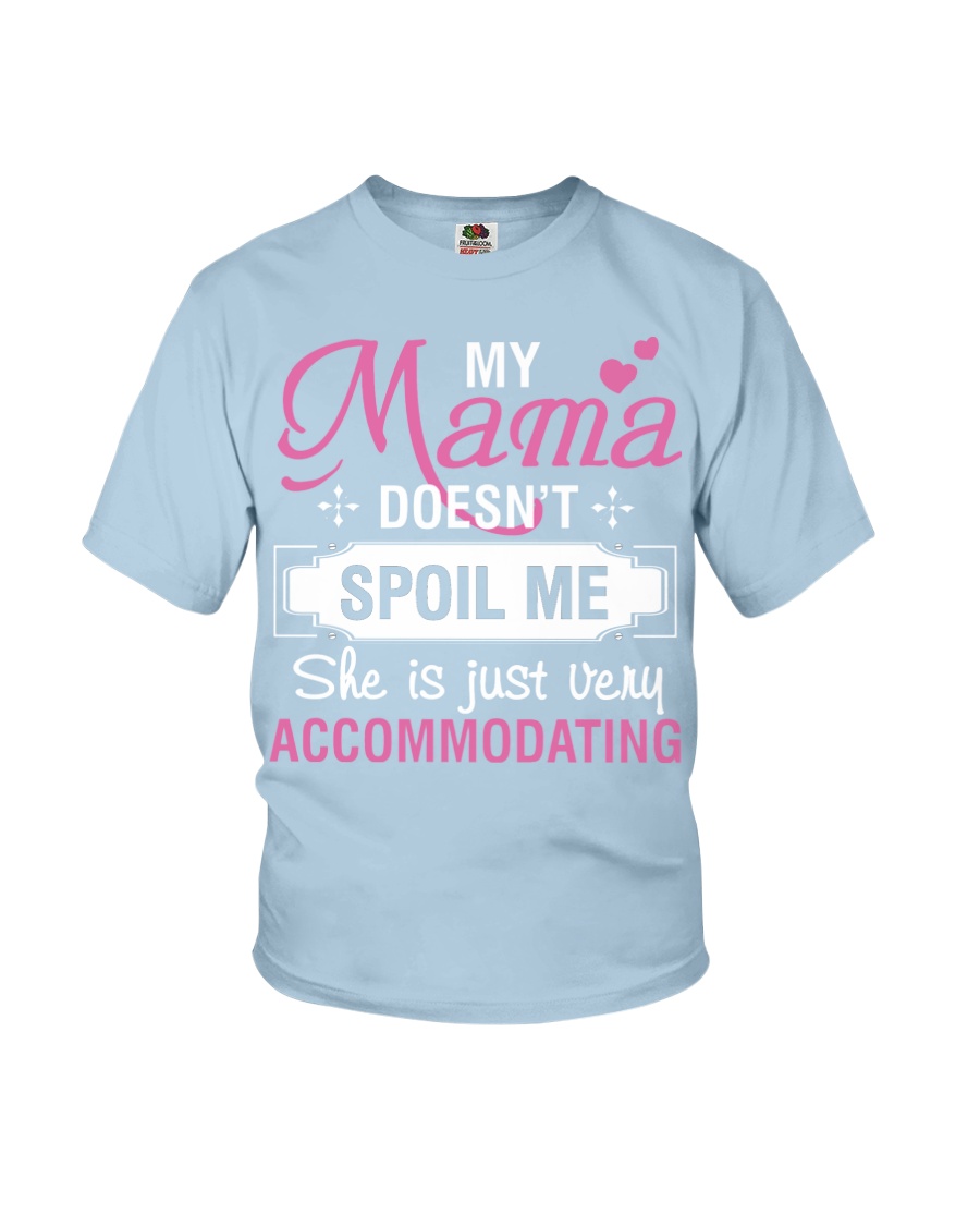 My mama doesn't spoil me Youth T-Shirt