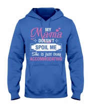 My mama doesn't spoil me Hooded Sweatshirt front