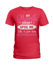 My mama doesn't spoil me Ladies T-Shirt front