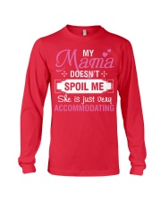 My mama doesn't spoil me Long Sleeve Tee front