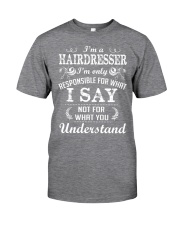I'm a hairdresser Classic T-Shirt thumbnail