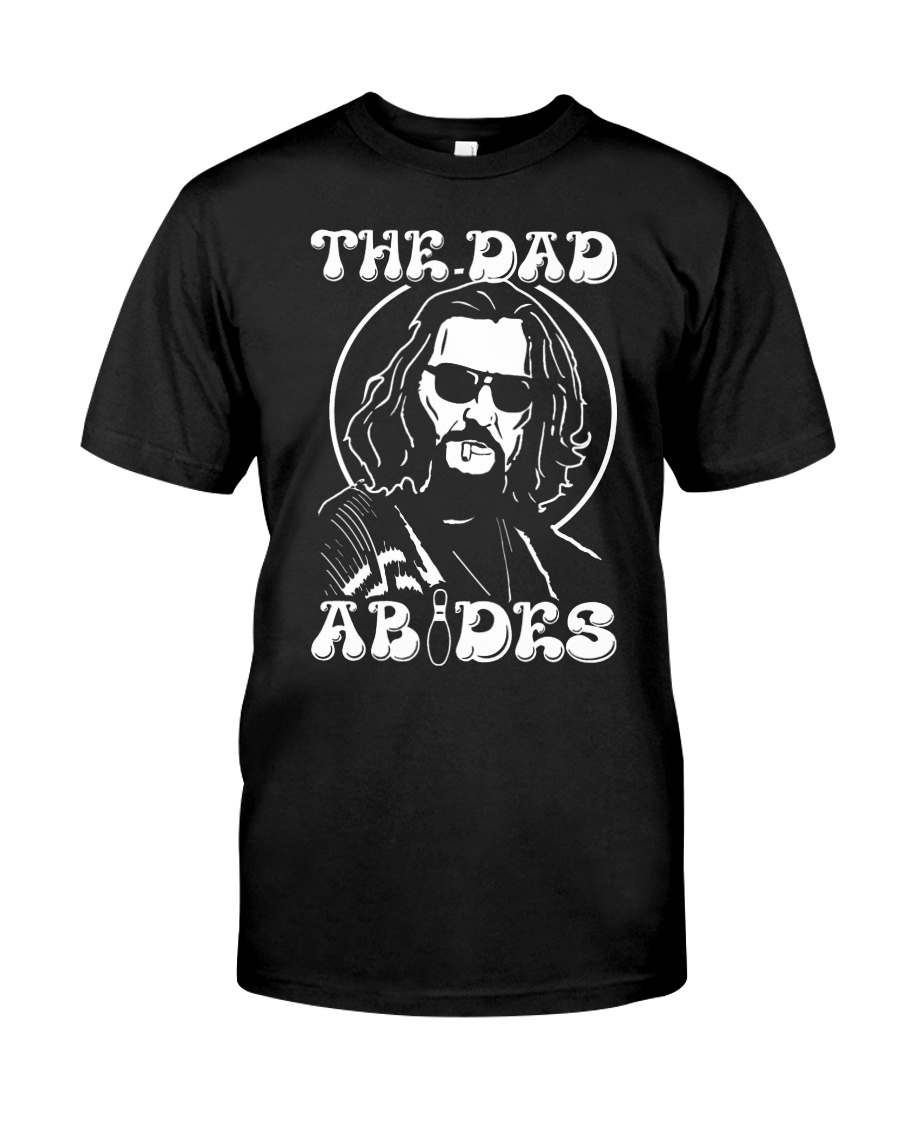 The dad abides Classic T-Shirt
