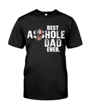 Best Asshole Dad ever Classic T-Shirt front