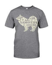 Life is better with samoyeds around Classic T-Shirt thumbnail