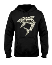 Shark Life is better - Hoodie And T-shirt Hooded Sweatshirt front