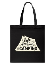 Life is better when i'm camping Tote Bag thumbnail