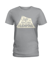 Life is better when i'm camping Ladies T-Shirt thumbnail