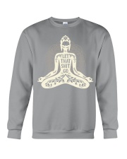 Let that shit go Crewneck Sweatshirt thumbnail