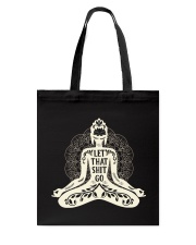 Let that shit go Tote Bag thumbnail