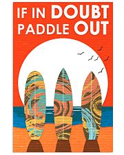 Surfing In Doubt Paddle Out 16x24 Poster front