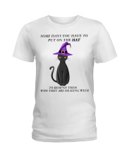 SOME DAYS YOU HAVE TO PUT ON THE HAT Ladies T-Shirt tile