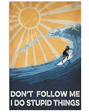 Surfing I Do Stupid Things 16x24 Poster front