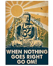 Yoga When Nothing Goes Right Go Om 16x24 Poster front