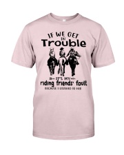 If We Get In Trouble- Riding Friends' Fault Premium Fit Mens Tee tile