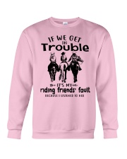 If We Get In Trouble- Riding Friends' Fault Crewneck Sweatshirt tile