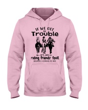If We Get In Trouble- Riding Friends' Fault Hooded Sweatshirt tile