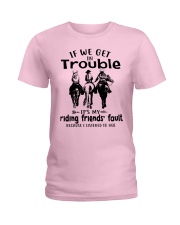 If We Get In Trouble- Riding Friends' Fault Ladies T-Shirt tile