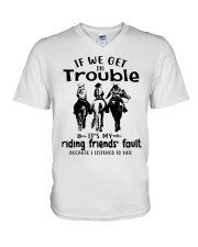 If We Get In Trouble- Riding Friends' Fault V-Neck T-Shirt tile