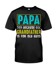 PAPA BECAUSE GRANDFATHER IS FOR OLD GUYS Premium Fit Mens Tee tile