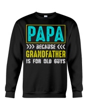 PAPA BECAUSE GRANDFATHER IS FOR OLD GUYS Crewneck Sweatshirt tile