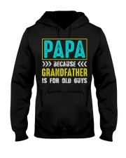 PAPA BECAUSE GRANDFATHER IS FOR OLD GUYS Hooded Sweatshirt tile
