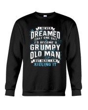 I NEVER DREAMED I'D BECOME A GRUMPY OLD MAN Crewneck Sweatshirt tile