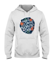 Have A Great Fucking Day Hooded Sweatshirt thumbnail