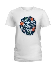 Have A Great Fucking Day Ladies T-Shirt thumbnail