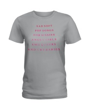 Sad soft Pop songs for sissies angry girls Ladies T-Shirt thumbnail