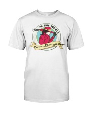How In The World Do I Rotate Text in MSPaint Classic T-Shirt front