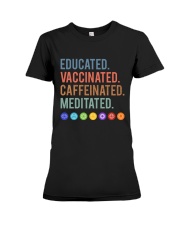 Educated Vaccinated Caffeinated Meditated Premium Fit Ladies Tee tile