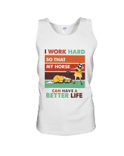 I Work Hard So That My Horse Have A Better Life Unisex Tank tile