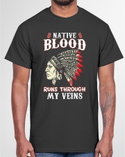 Native Blood Runs Through My Veins Classic T-Shirt garment-tshirt-unisex-front-03